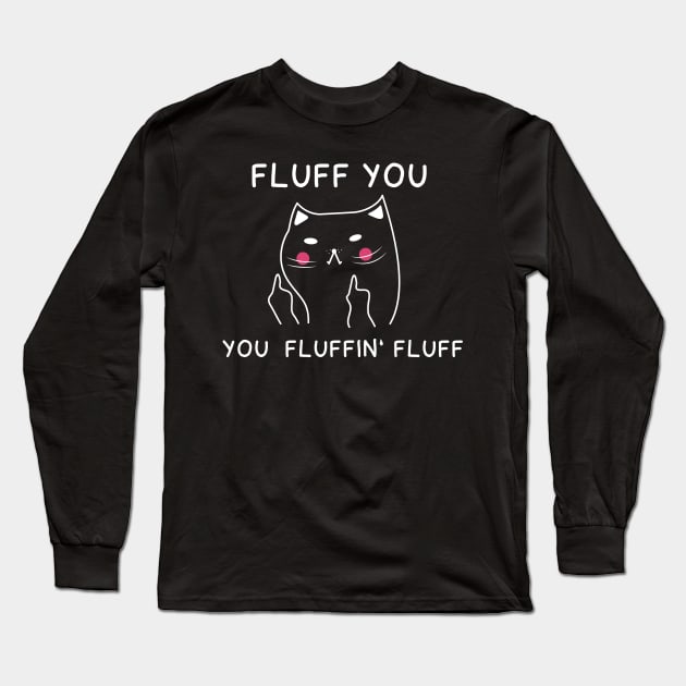 flaff you you fluffing fluff Long Sleeve T-Shirt by BadrooGraphics Store